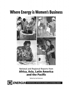 Where Energy is Women’s Business: National and Regional Reports from Africa,Asia, Latin America and the Pacific