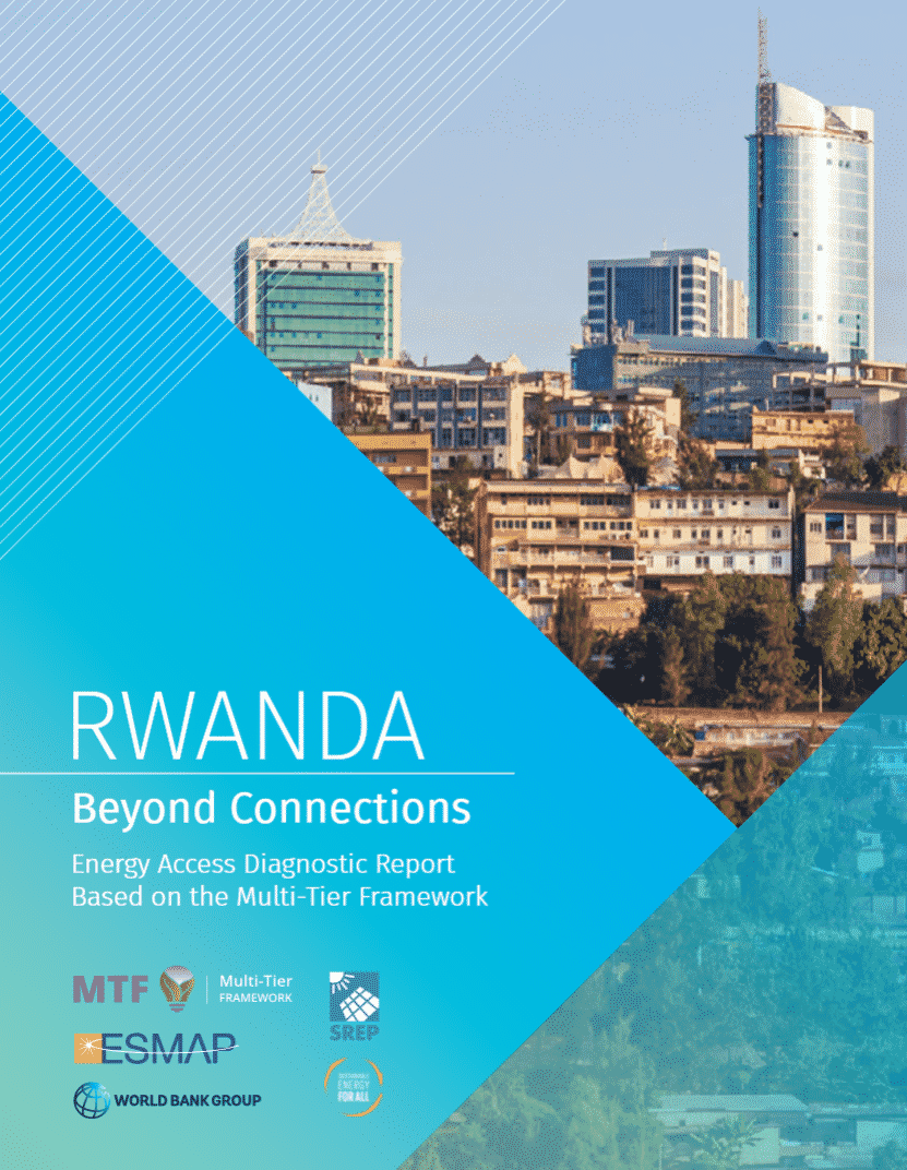 RWANDA: Beyond Connections: Energy Access Diagnostic Report Based on the Multi-Tier Framework