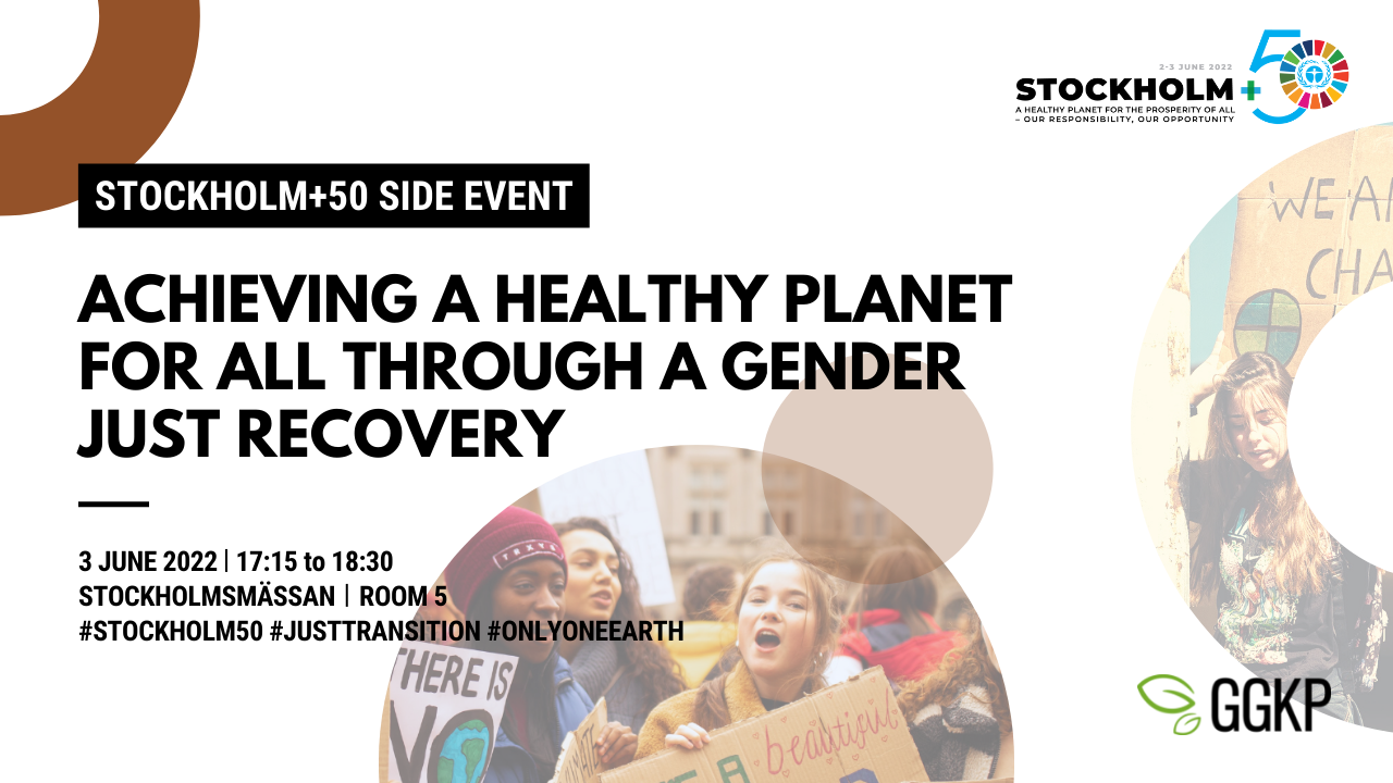 Stockholm+50 Side Event: Achieving a Healthy Planet for all Through a Gender-Just Recovery