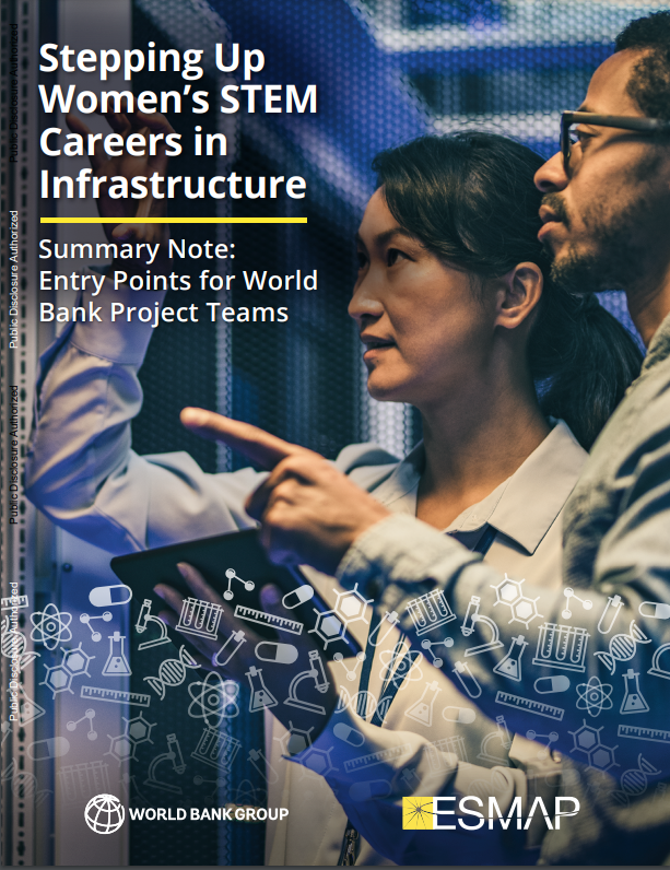 Stepping Up Women’s STEM Careers in Infrastructure–Summary Note: Entry Points for World Bank Project Teams